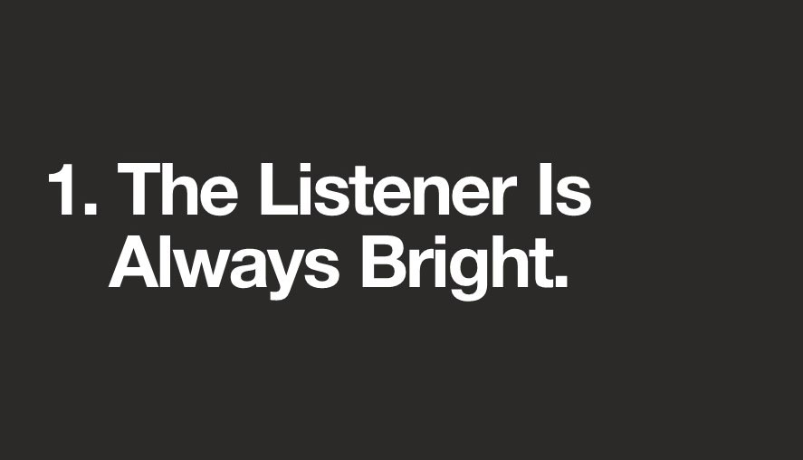 People know what they like and how they use spaces. They also have experiences to share about their interaction with architecture. Listen so you can talk with them, not at them. - 